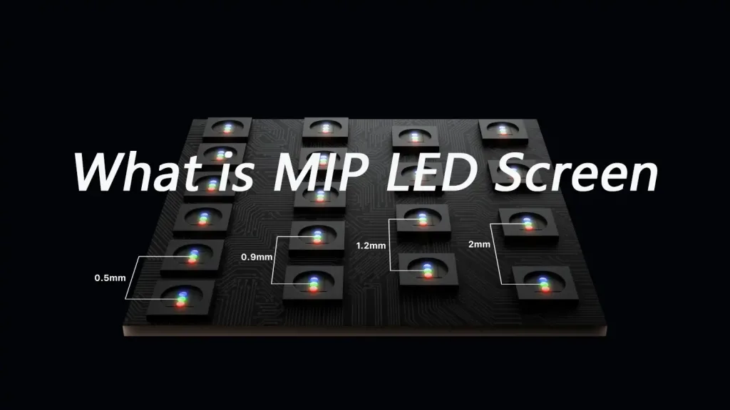 What is An MIP LED Screen? Technology Price Trend Insight