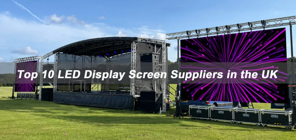 Top 10 LED Display Screen Suppliers in the UK 2026