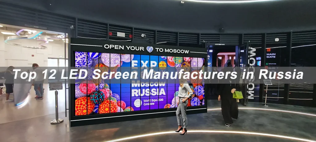 Top 12 LED Screen Manufacturers in Russia