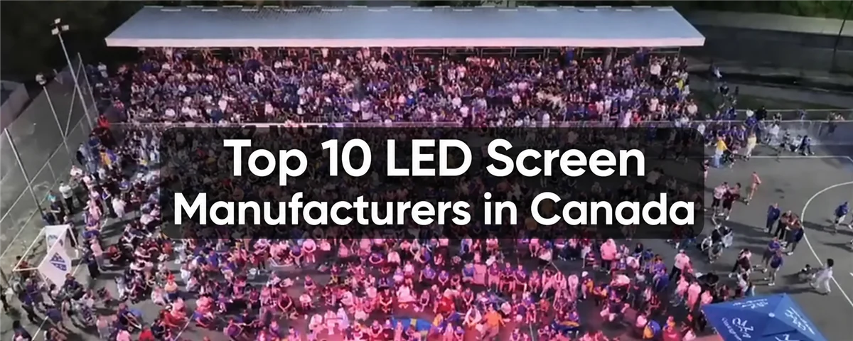 Top 10 LED Screen Manufacturers in Canada title over an outdoor LED event crowd