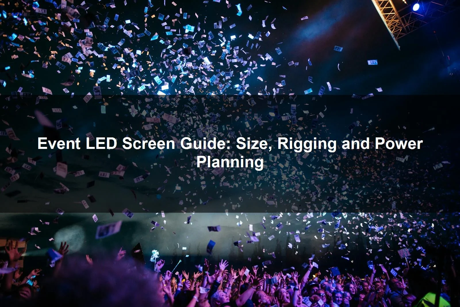 Outdoor concert LED screen with centered title Event LED Screen Guide Size Rigging and Power Planning