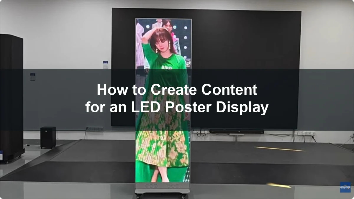 LED poster display playing video in the EagerLED showroom, with a centered content creation guide title